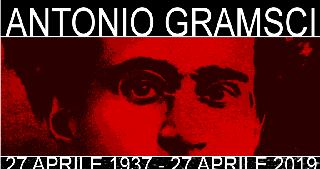 27 Aprile 1937-2019: ricordando Antonio&nbsp;Gramsci