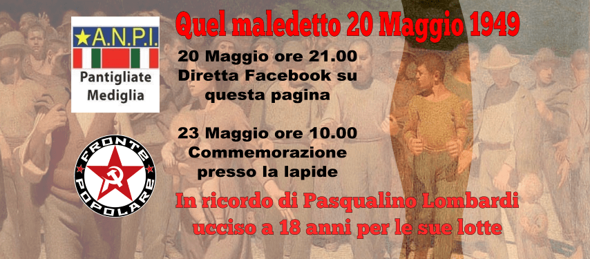 Quel maledetto 20 maggio 1949 – In ricordo di Pasqualino Lombardi, bracciante diciottenne, ucciso per la sua lotta a Mediglia (MI)