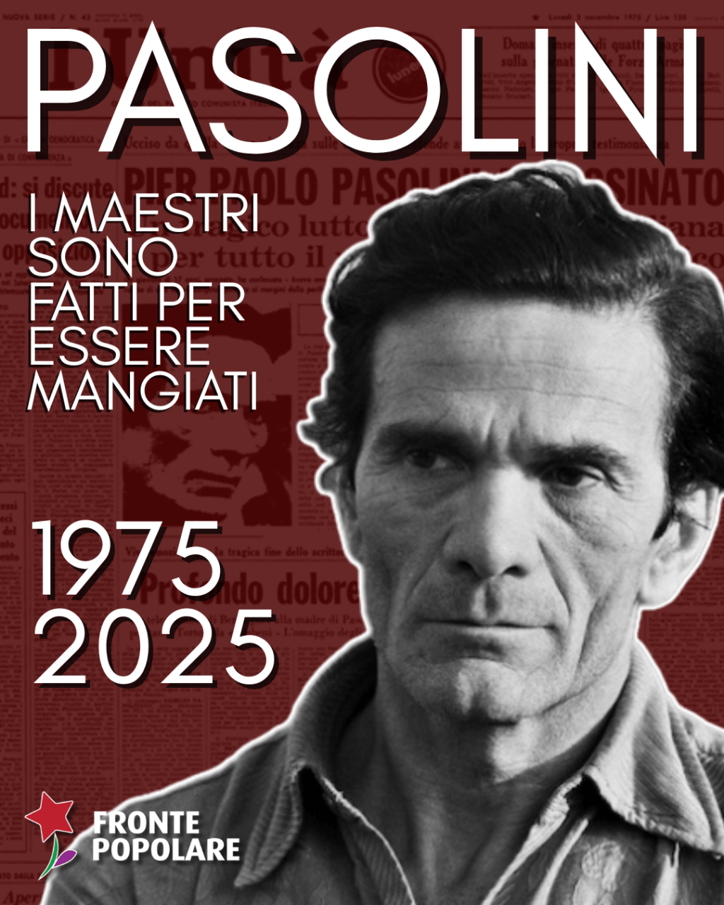 Cinquant’anni senza Pasolini. La verità, il potere, la rivoluzione culturale mancata.